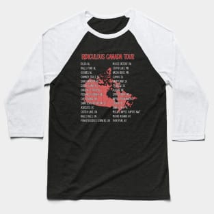 Ridiculous Canada Tour Baseball T-Shirt